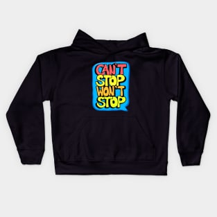 Cant Stop Wont Stop Kids Hoodie